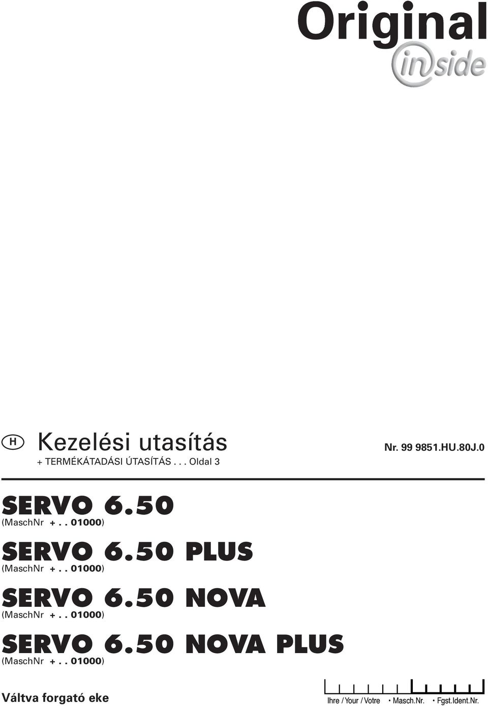 . 01000) SERVO 6.50 NOVA (MaschNr +.. 01000) SERVO 6.50 NOVA PLUS (MaschNr +.