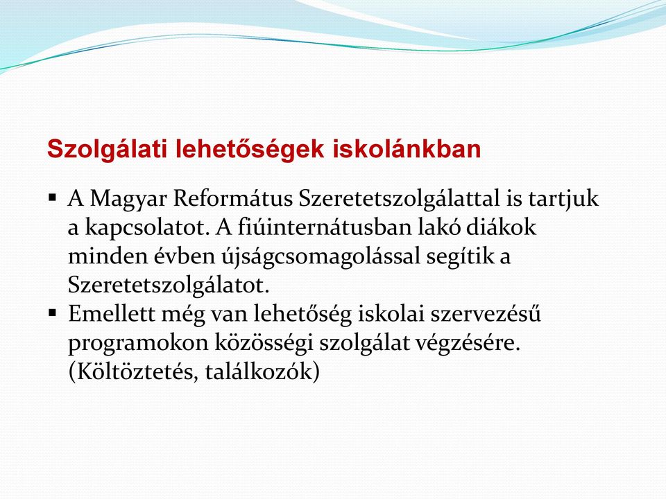 A fiúinternátusban lakó diákok minden évben újságcsomagolással segítik a