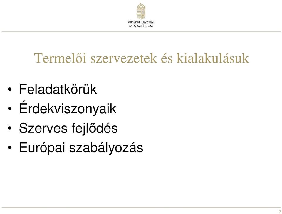 Érdekviszonyaik Szerves