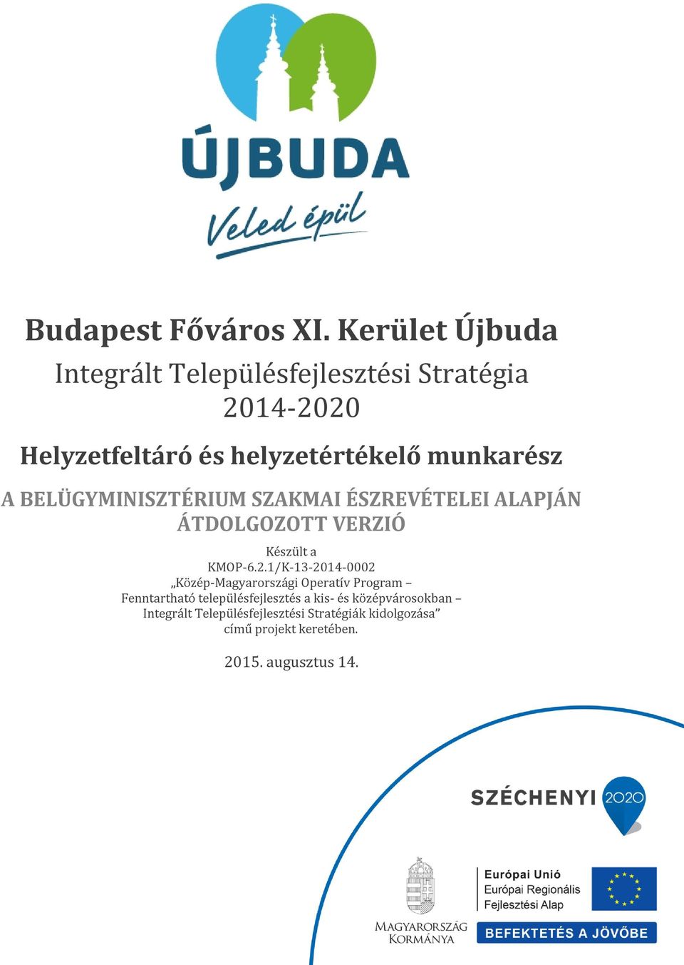 1/K-13-2014-0002 Közép-Magyarországi Operatív Program Fenntartható településfejlesztés a kis- és