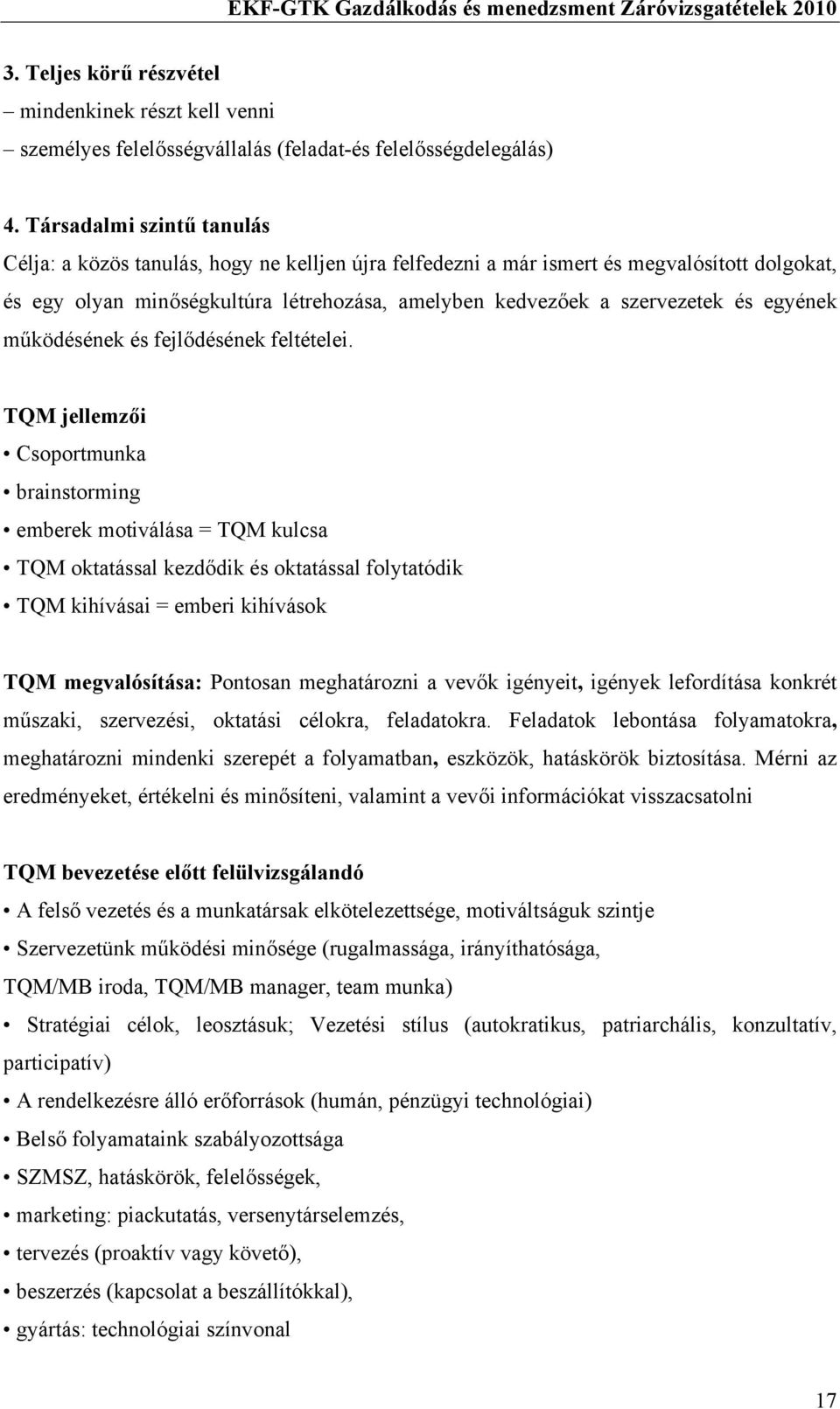 egyének működésének és fejlődésének feltételei.