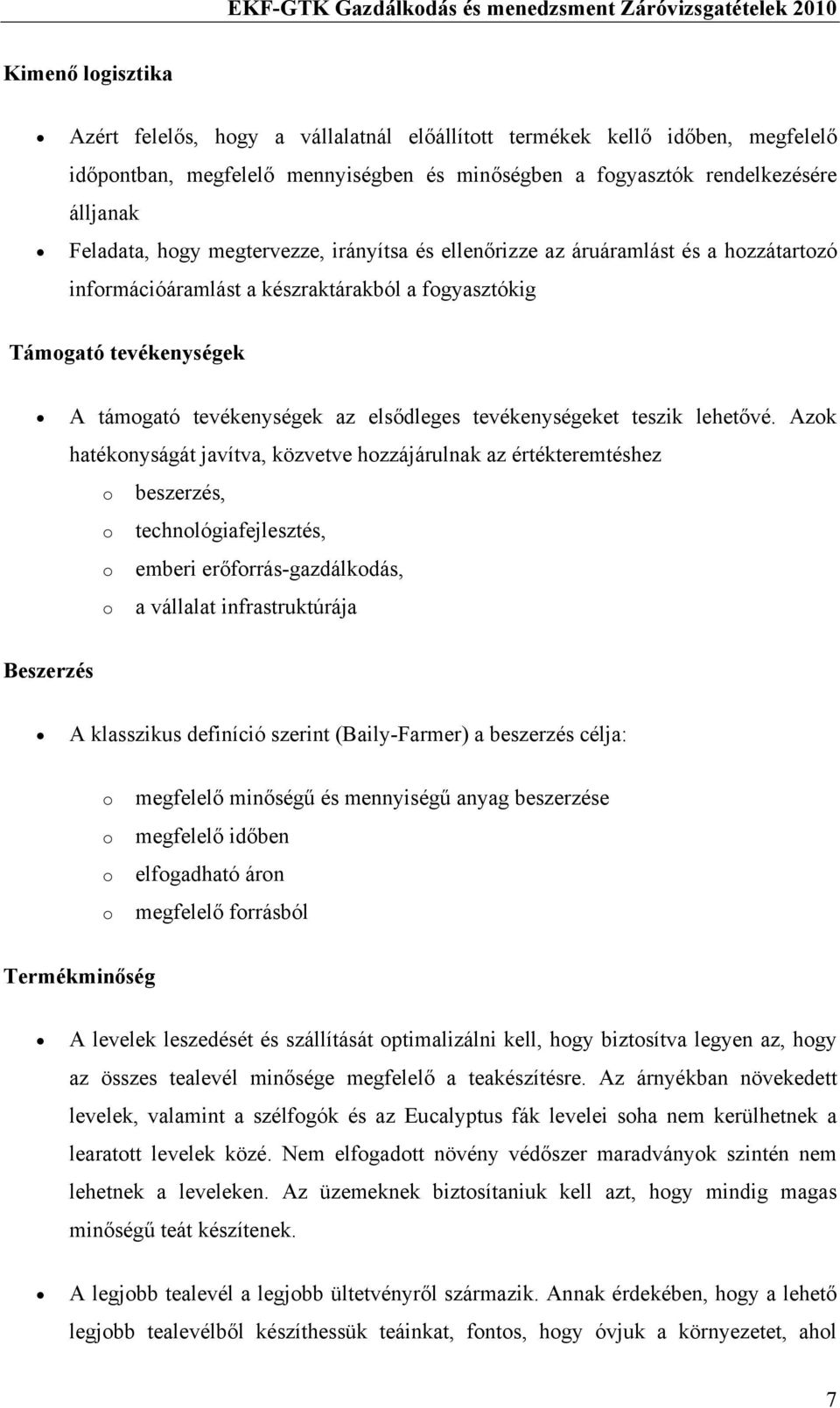 tevékenységeket teszik lehetővé.