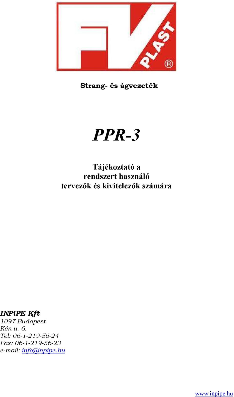 számára INPiPE Kft 1097 Budapest Kén u. 6.
