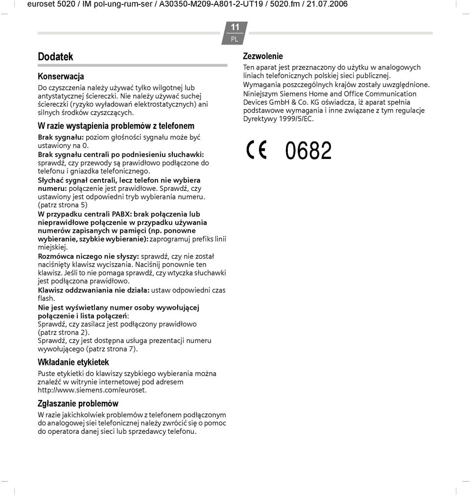 W razie wystąpienia problemów z telefonem Brak sygnału: poziom głośności sygnału może być ustawiony na 0.