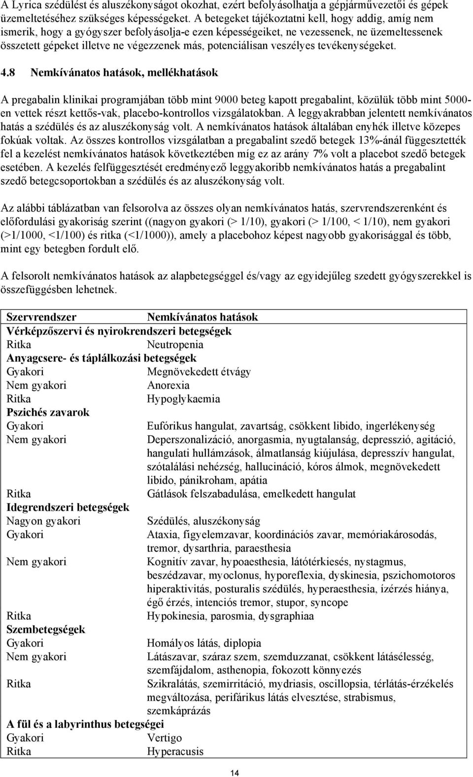 potenciálisan veszélyes tevékenységeket. 4.