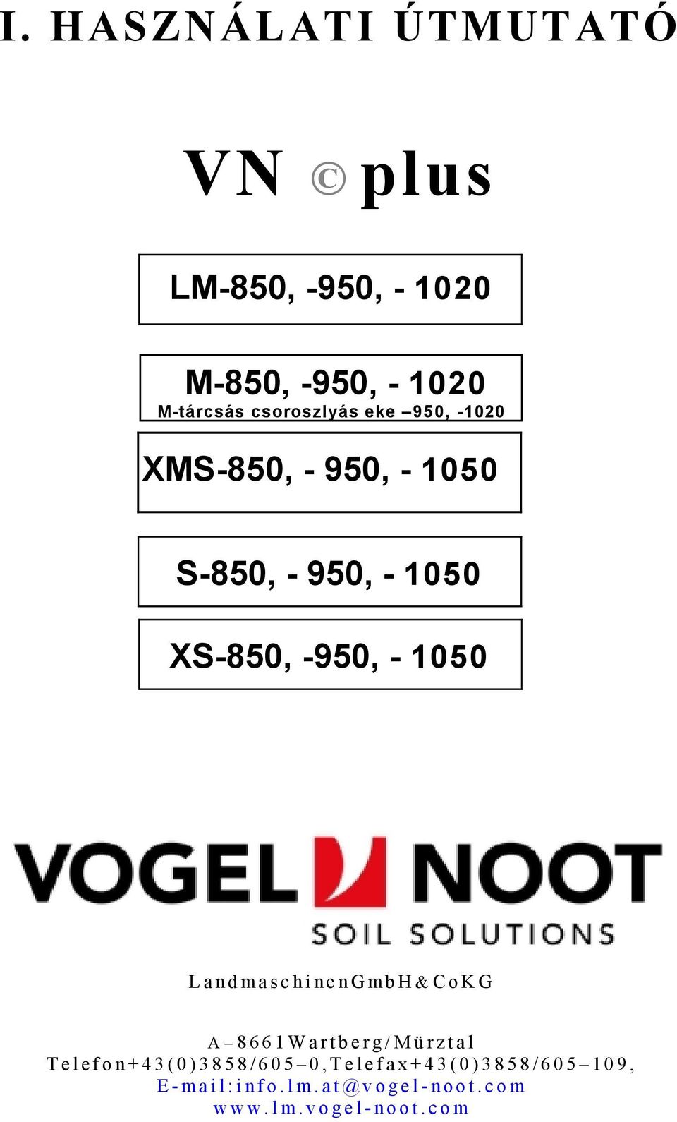 6 6 1 W a r t b e r g / M ü r z t a l T e l e f o n + 4 3 ( 0 ) 3 8 5 8 / 6 0 5 0, T e l e f a x + 4 3 ( 0 ) 3 8