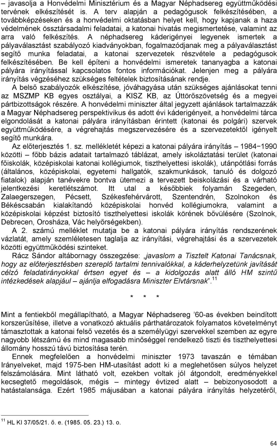 valamint az arra való felkészítés.