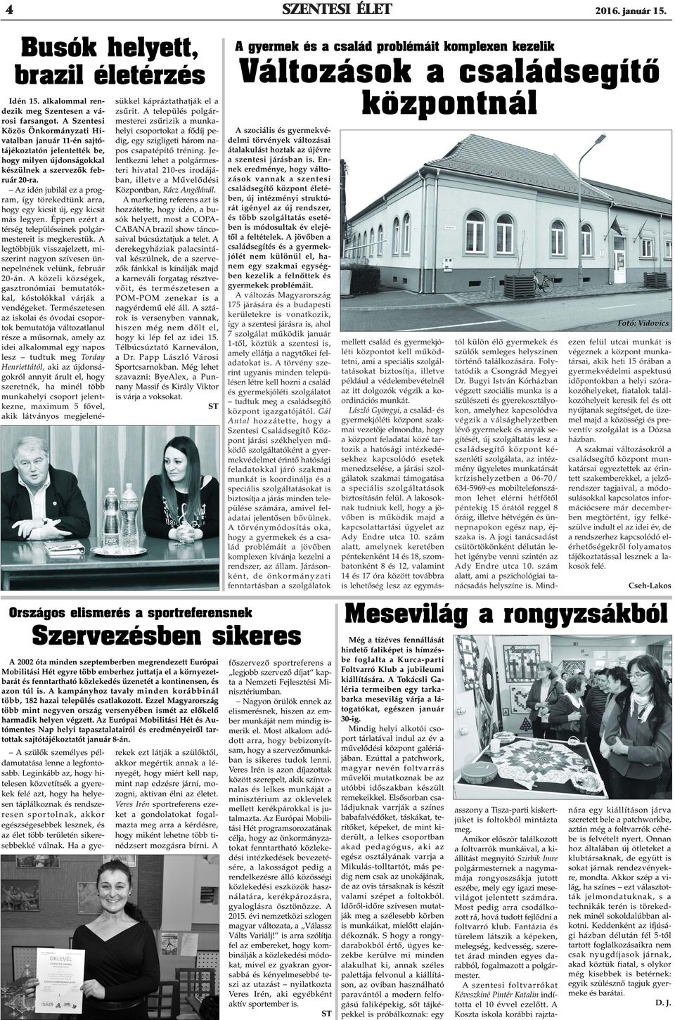 Az idén jubilál ez a program, így törekedtünk arra, hogy egy kicsit új, egy kicsit más legyen. Éppen ezért a térség településeinek polgármestereit is megkerestük.
