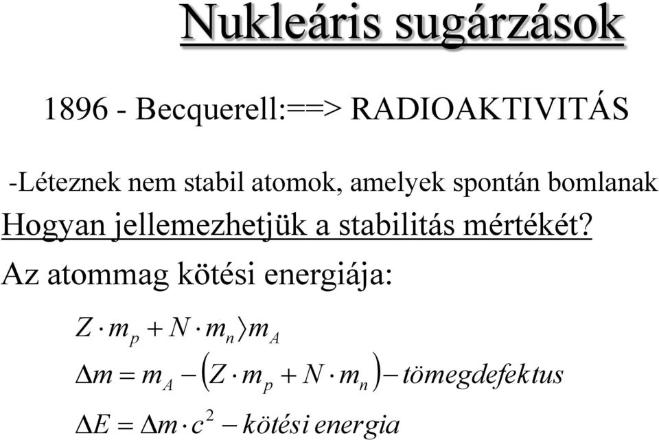 jellemezhetjük a stabilitás mértékét?