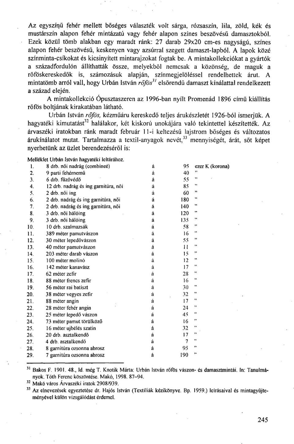 A lapok közé színminta-csíkokat és kicsinyített mintarajzokat fogtak be.