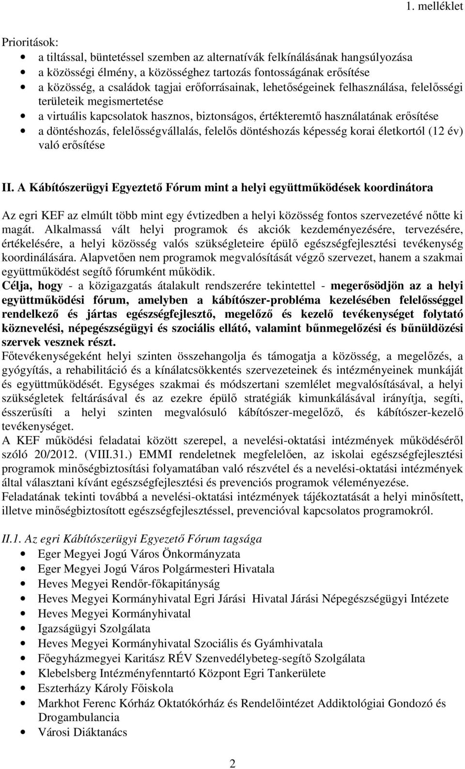 felelősségvállalás, felelős döntéshozás képesség korai életkortól (12 év) való erősítése II.