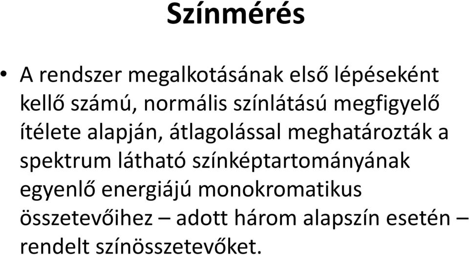 meghatározták a spektrum látható színképtartományának egyenlő