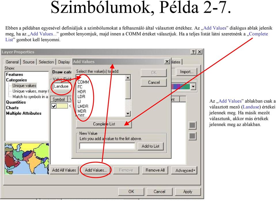 Az Add Values dialógus ablak jelenik meg, ha az Add Values... gombot lenyomjuk, majd innen a COMM értéket választjuk.