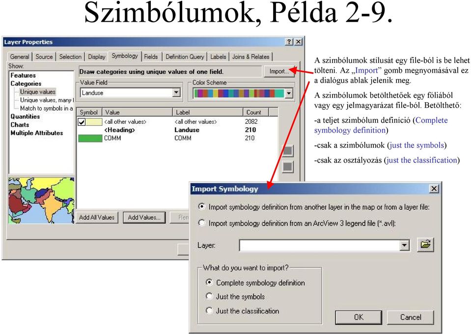 A szimbólumok betölthetőek egy fóliából vagy egy jelmagyarázat file-ból.