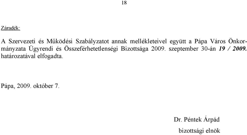 Összeférhetetlenségi Bizottsága 2009. szeptember 30-án 19 / 2009.