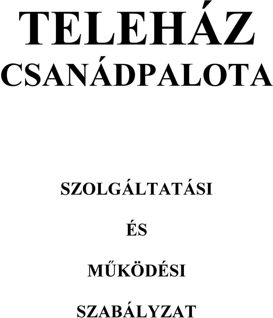 SZOLGÁLTATÁSI