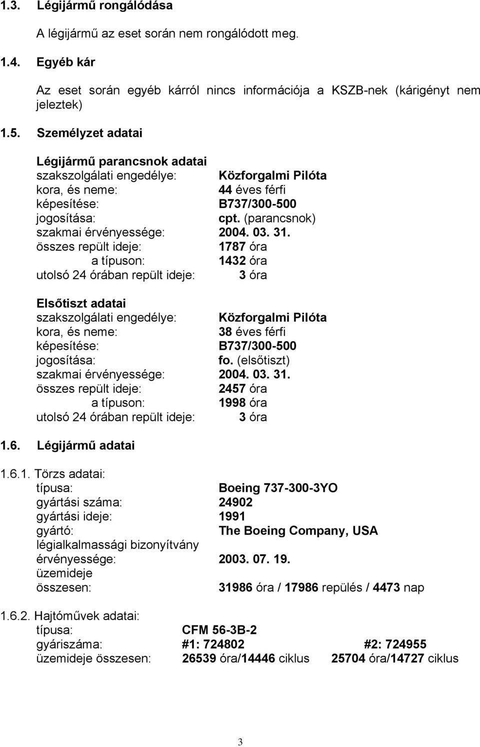 (parancsnok) szakmai érvényessége: 2004. 03. 31.