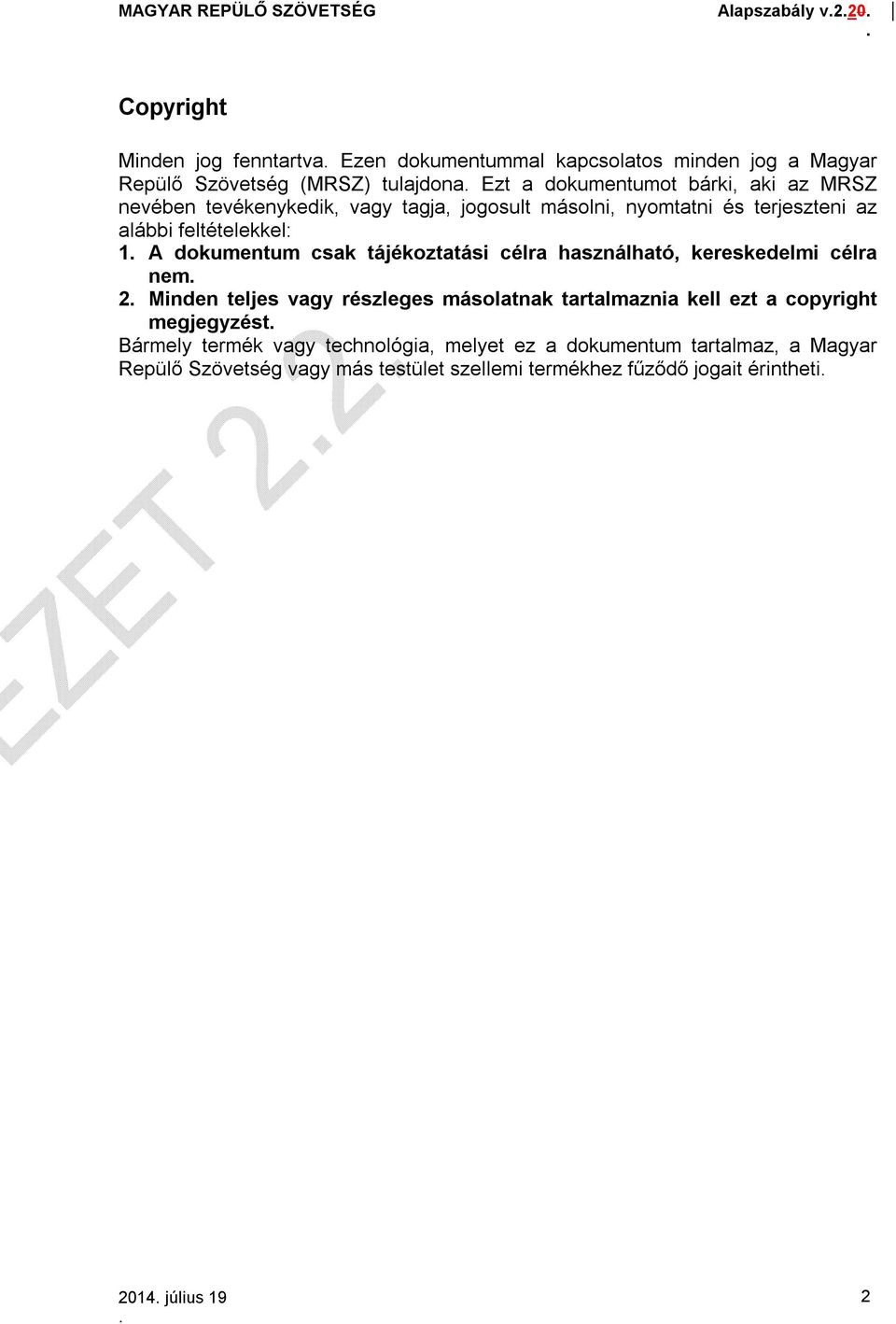 tájékoztatási célra használható, kereskedelmi célra nem 2 Minden teljes vagy részleges másolatnak tartalmaznia kell ezt a copyright megjegyzést Bármely