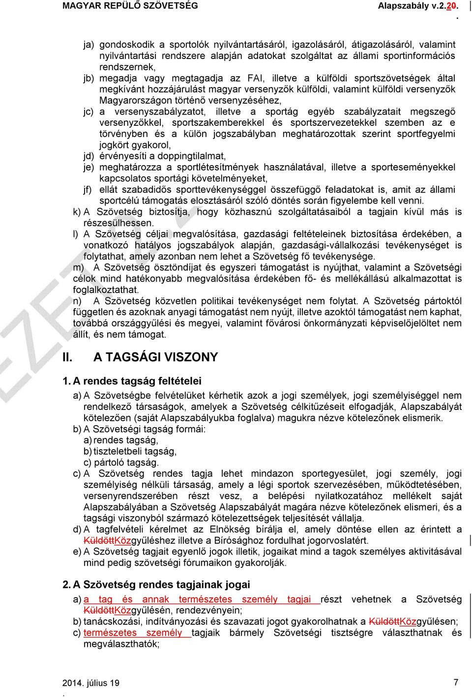 versenyszabályzatot, illetve a sportág egyéb szabályzatait megszegő versenyzőkkel, sportszakemberekkel és sportszervezetekkel szemben az e törvényben és a külön jogszabályban meghatározottak szerint