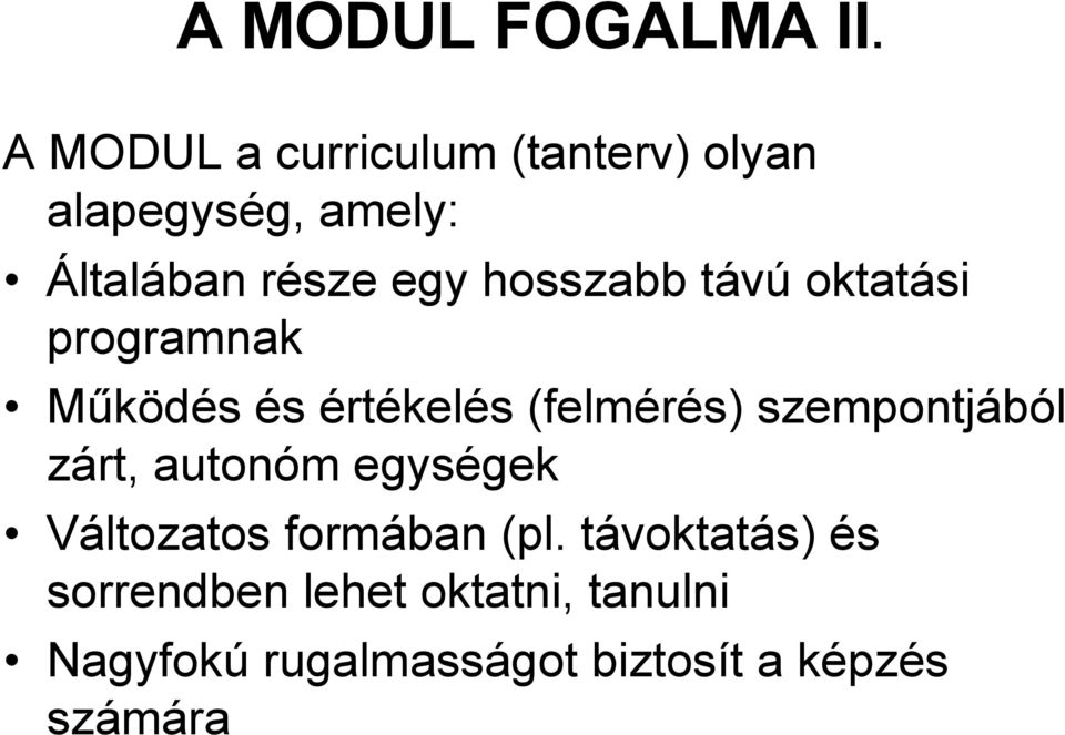 hosszabb távú oktatási programnak Működés és értékelés (felmérés) szempontjából