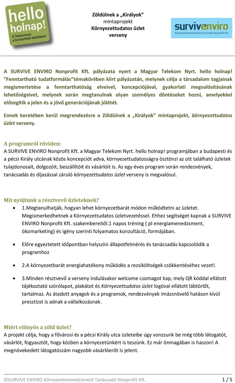 melynek során megtanulnak olyan személyes döntéseket hozni, amelyekkel elősegítik a jelen és a jövő generációjának jólétét.