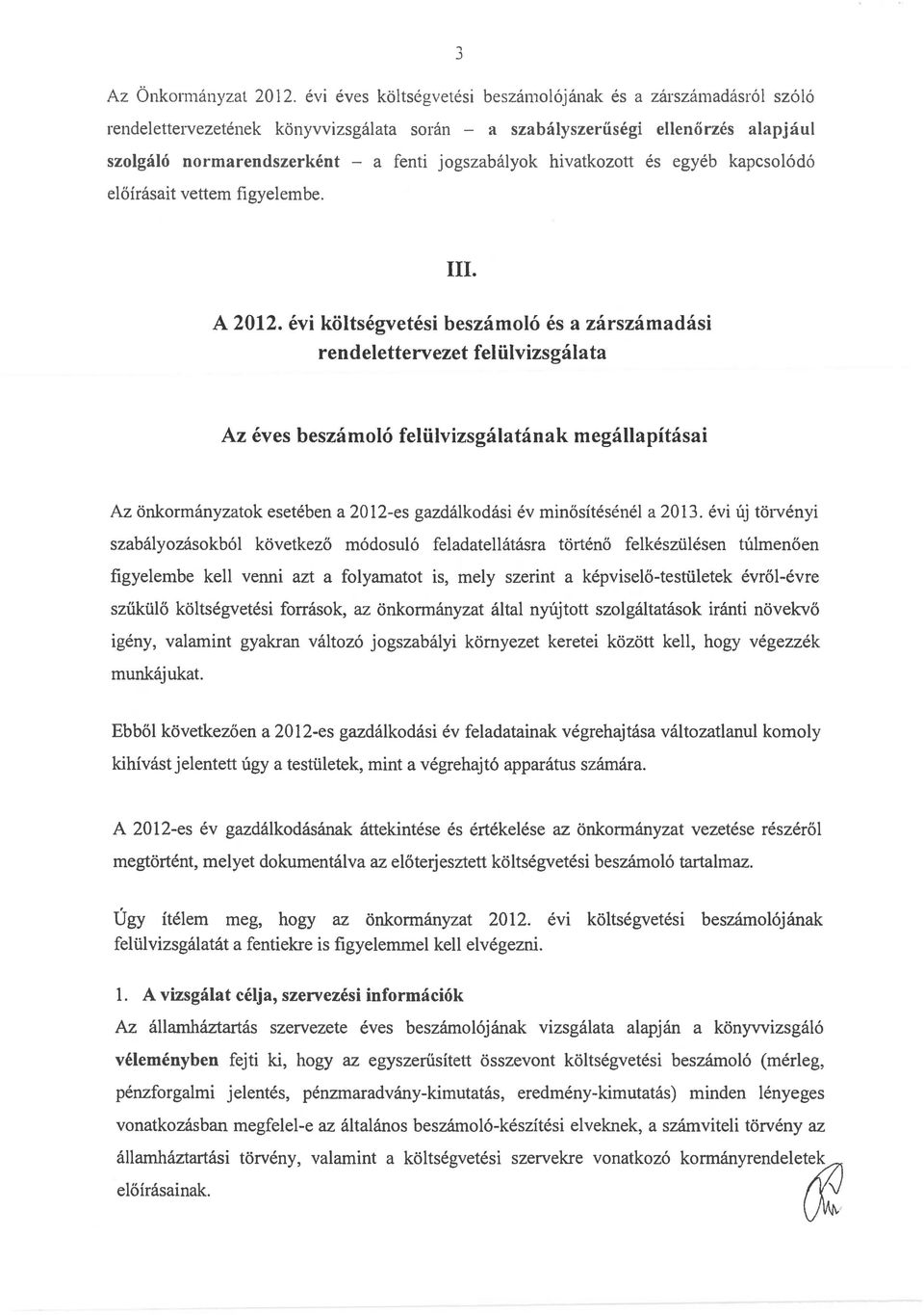 hivatkozott és egyéb kapcsolódó előírásait vettem figyelembe. III. A 2012.