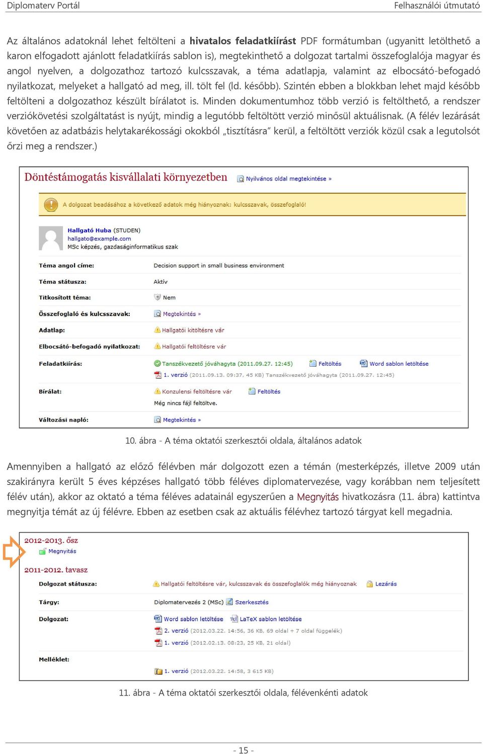 Szintén ebben a blokkban lehet majd később feltölteni a dolgozathoz készült bírálatot is.