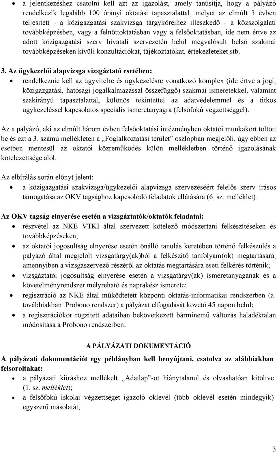 megvalósult belső szakmai továbbképzéseken kívüli konzultációkat, tájékoztatókat, értekezleteket stb. 3.