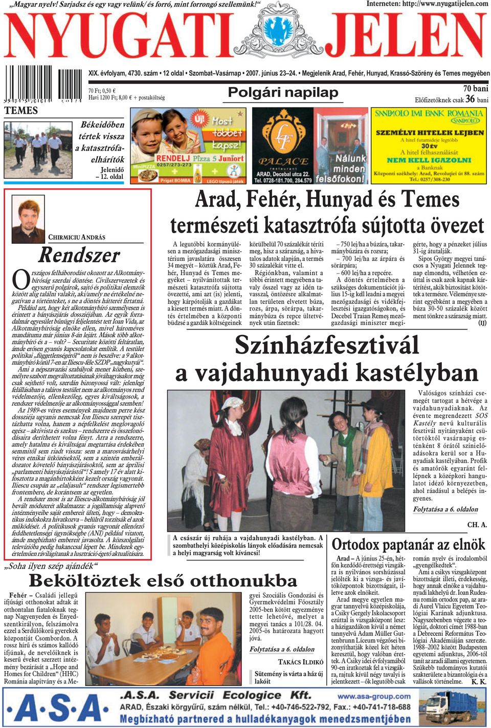 Megjelenik Arad, Fehér, Hunyad, Krassó-Szörény és Temes megyében 70 Ft; 0,50 Havi 1200 Ft; 8,00 + postaköltség Országos felháborodást okozott az Alkotmánybíróság szerdai döntése.