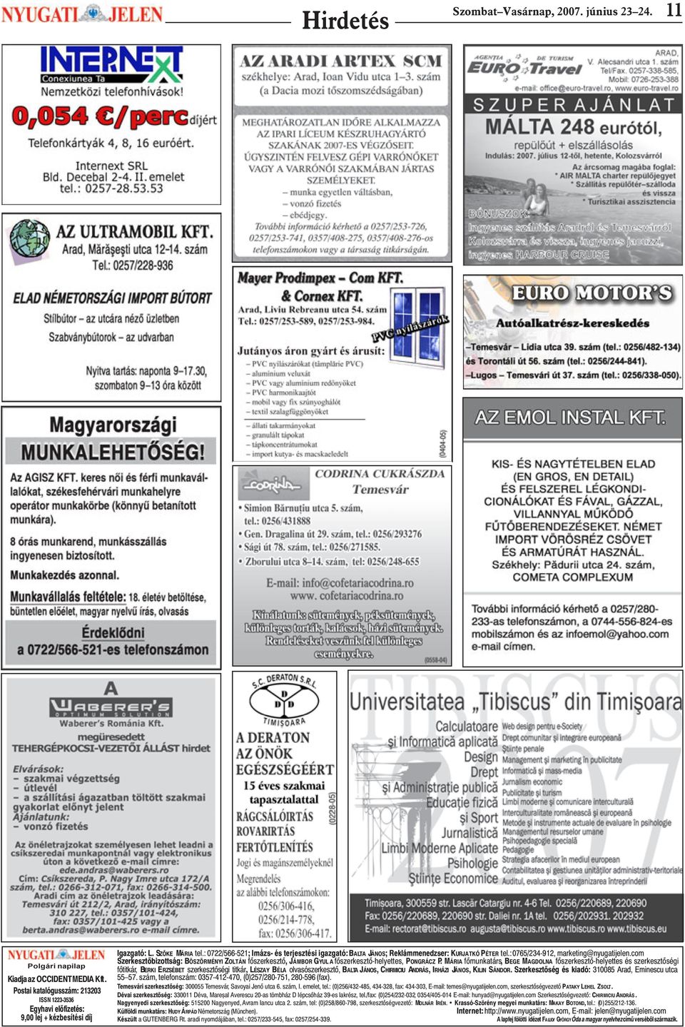 com Szerkesztõbizottság: BÖSZÖRMÉNYI ZOLTÁN fõszerkesztõ, JÁMBOR GYUL A fõszerkesztõ-helyettes, PONGRÁCZ P.