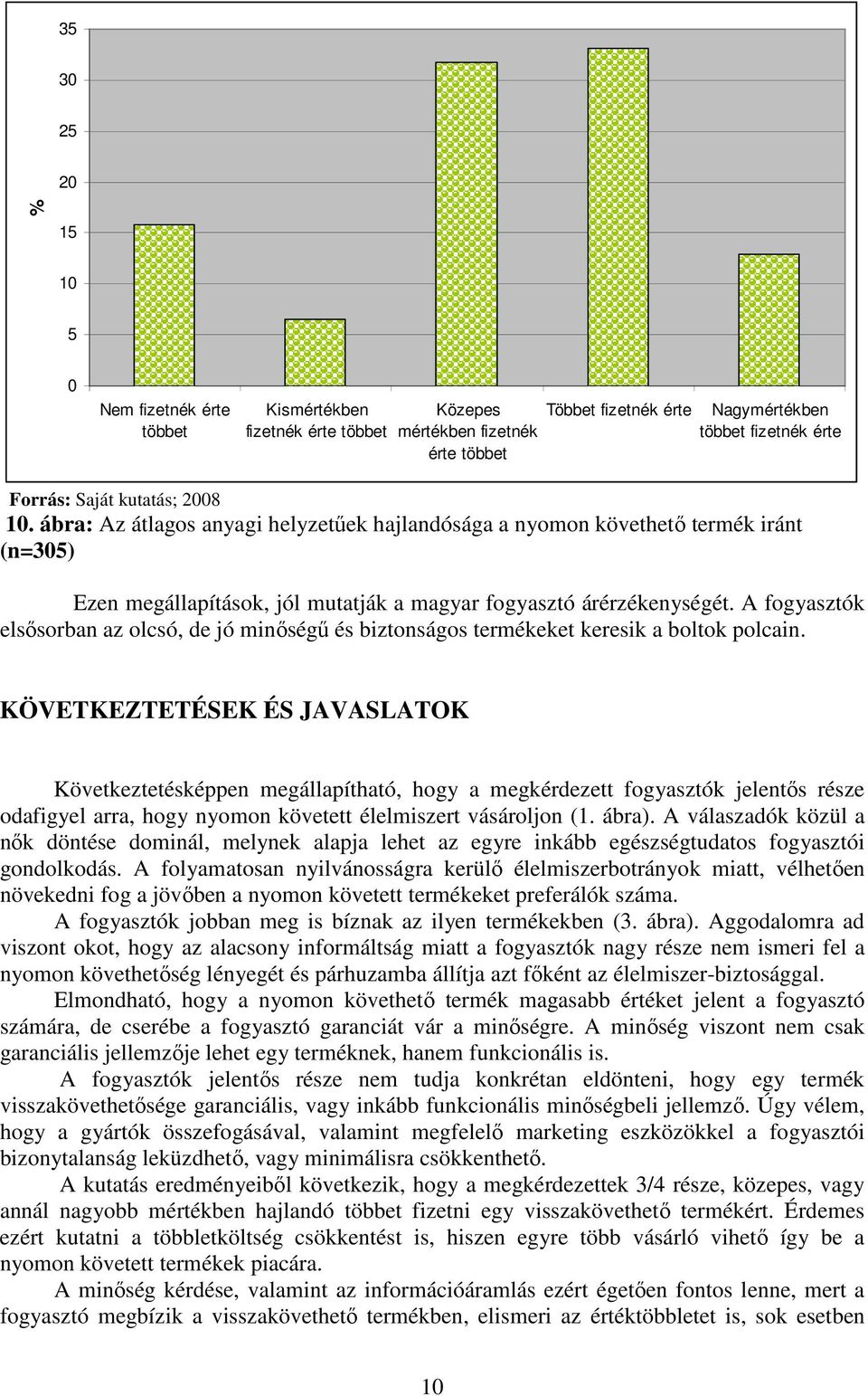 A fogyasztók elsősorban az olcsó, de jó minőségű és biztonságos termékeket keresik a boltok polcain.