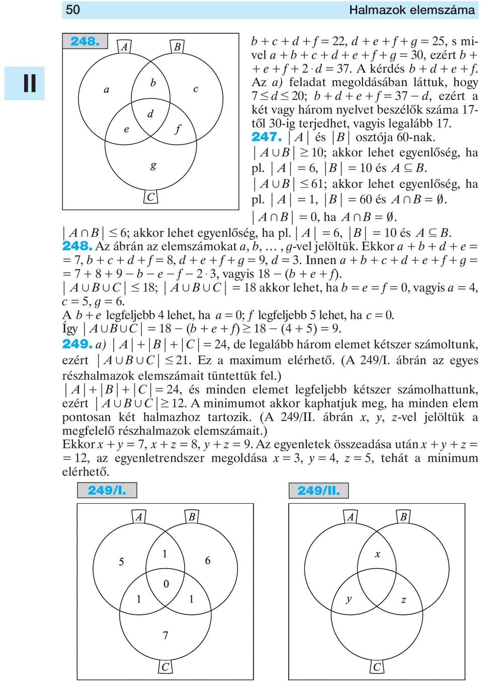 A, B $ 10; akkor lehet egyenlôség, ha pl. A = 6, B = 10 és A 3 B. A, B # 61; akkor lehet egyenlôség, ha pl. A = 1, B = 60 és A + B = 0Y. A + B = 0, ha A + B = 0Y.