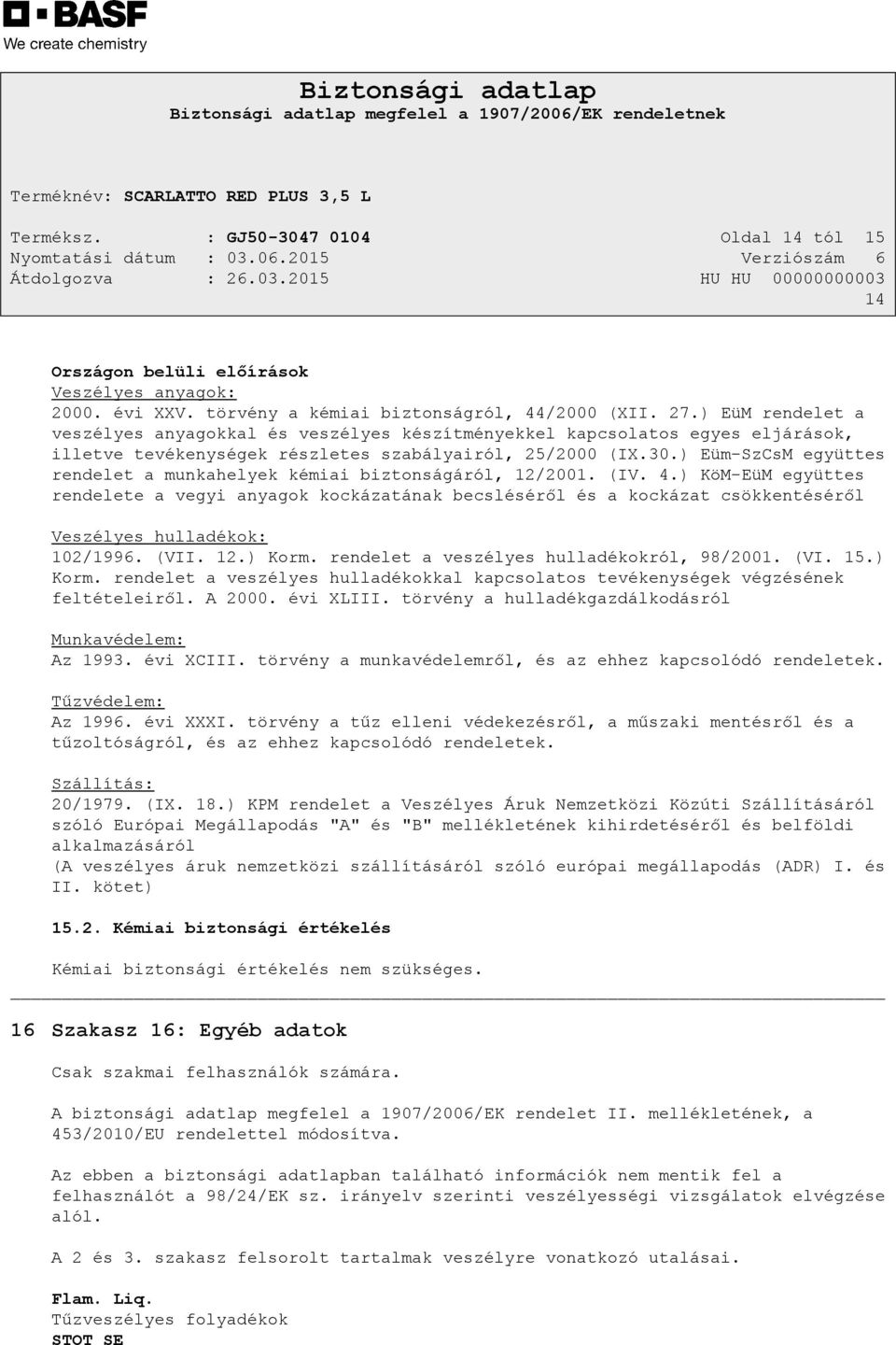 ) Eüm-SzCsM együttes rendelet a munkahelyek kémiai biztonságáról, 12/2001. (IV. 4.