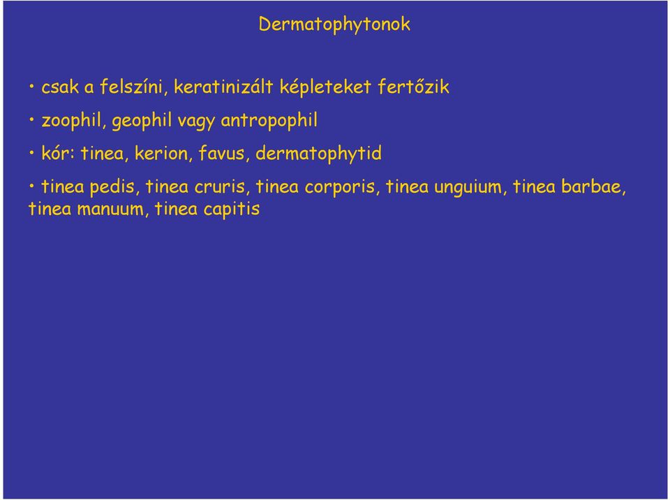 kerion, favus, dermatophytid tinea pedis, tinea cruris,