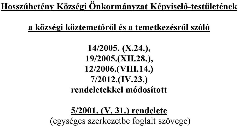 (XII.28.), 12/2006.(VIII.14.) 7/2012.(IV.23.