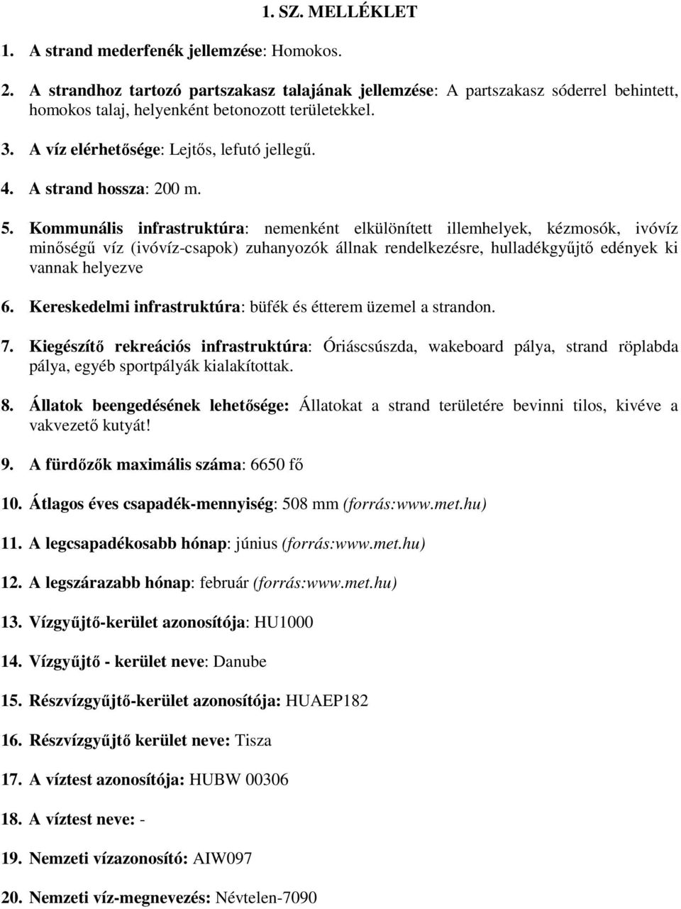 A strand hossza: 200 m. 5.