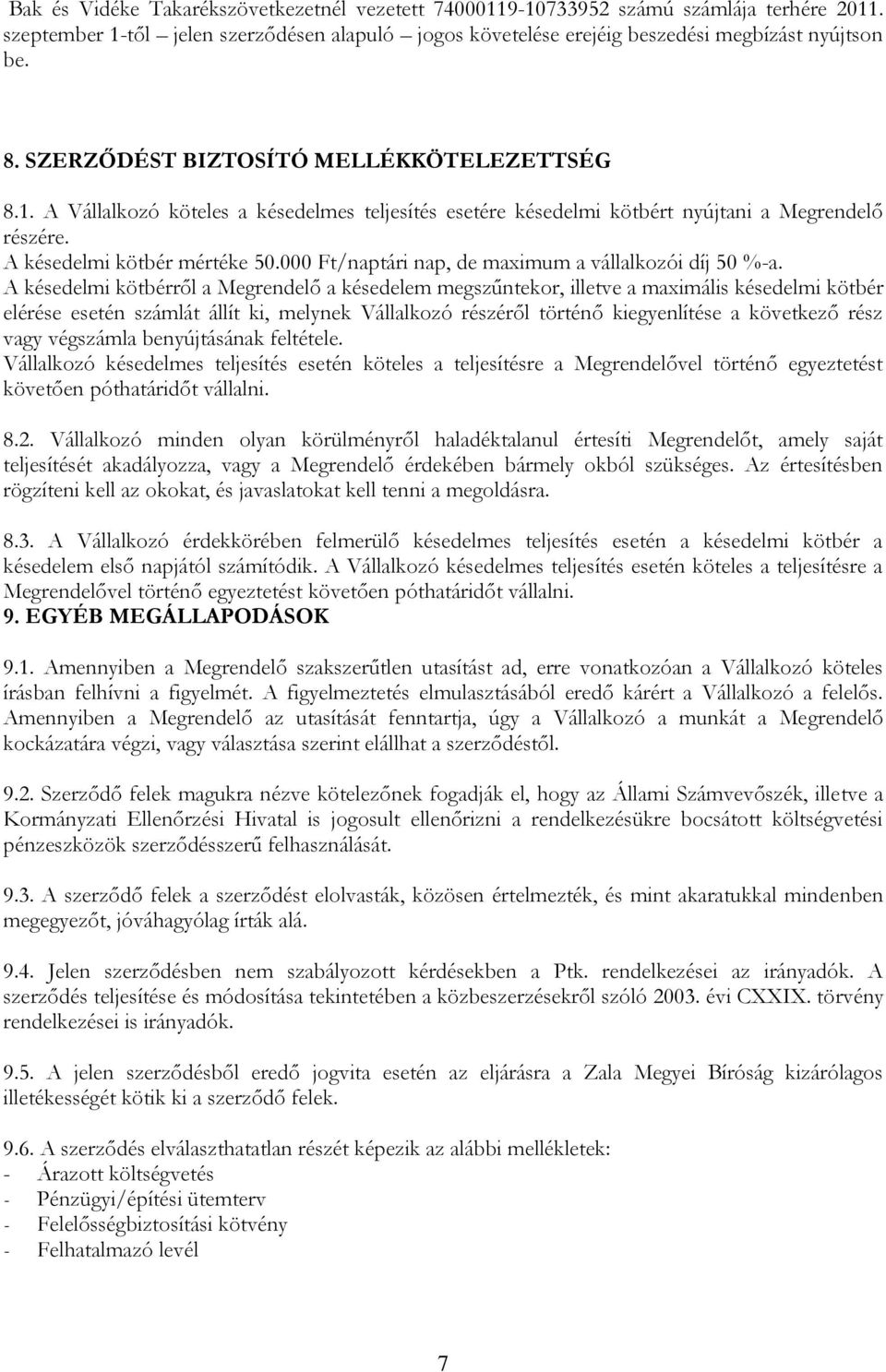 000 Ft/naptári nap, de maximum a vállalkozói díj 50 %-a.