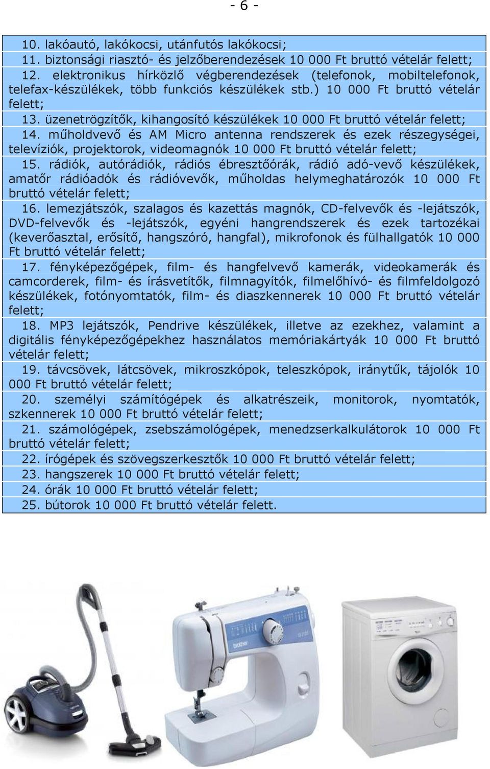 üzenetrögzítők, kihangosító készülékek 10 000 Ft bruttó vételár felett; 14.