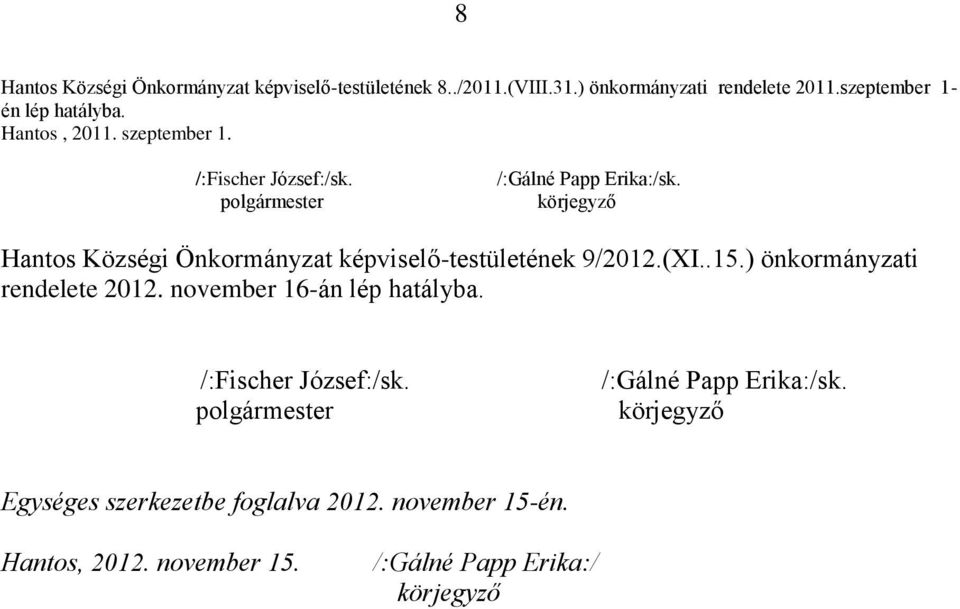 körjegyző Hantos Községi Önkormányzat képviselő-testületének 9/2012.(XI..15.) önkormányzati rendelete 2012.