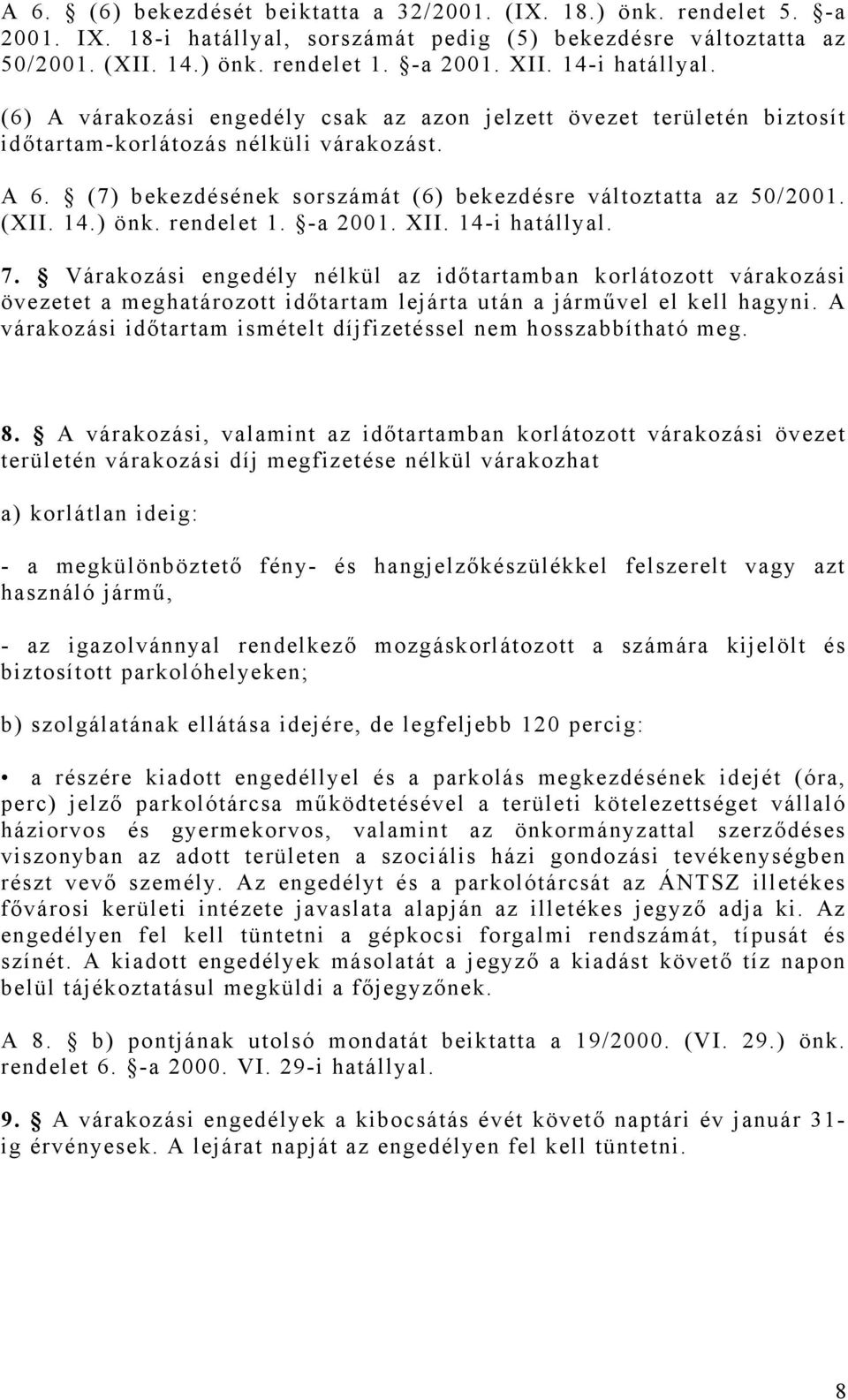 (XII. 14.) önk. rendelet 1. -a 2001. XII. 14-i hatállyal. 7.