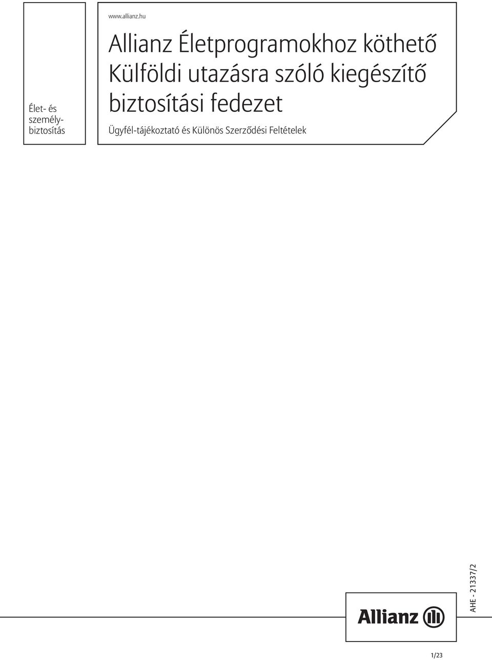 utazásra szóló kiegészítõ biztosítási fedezet