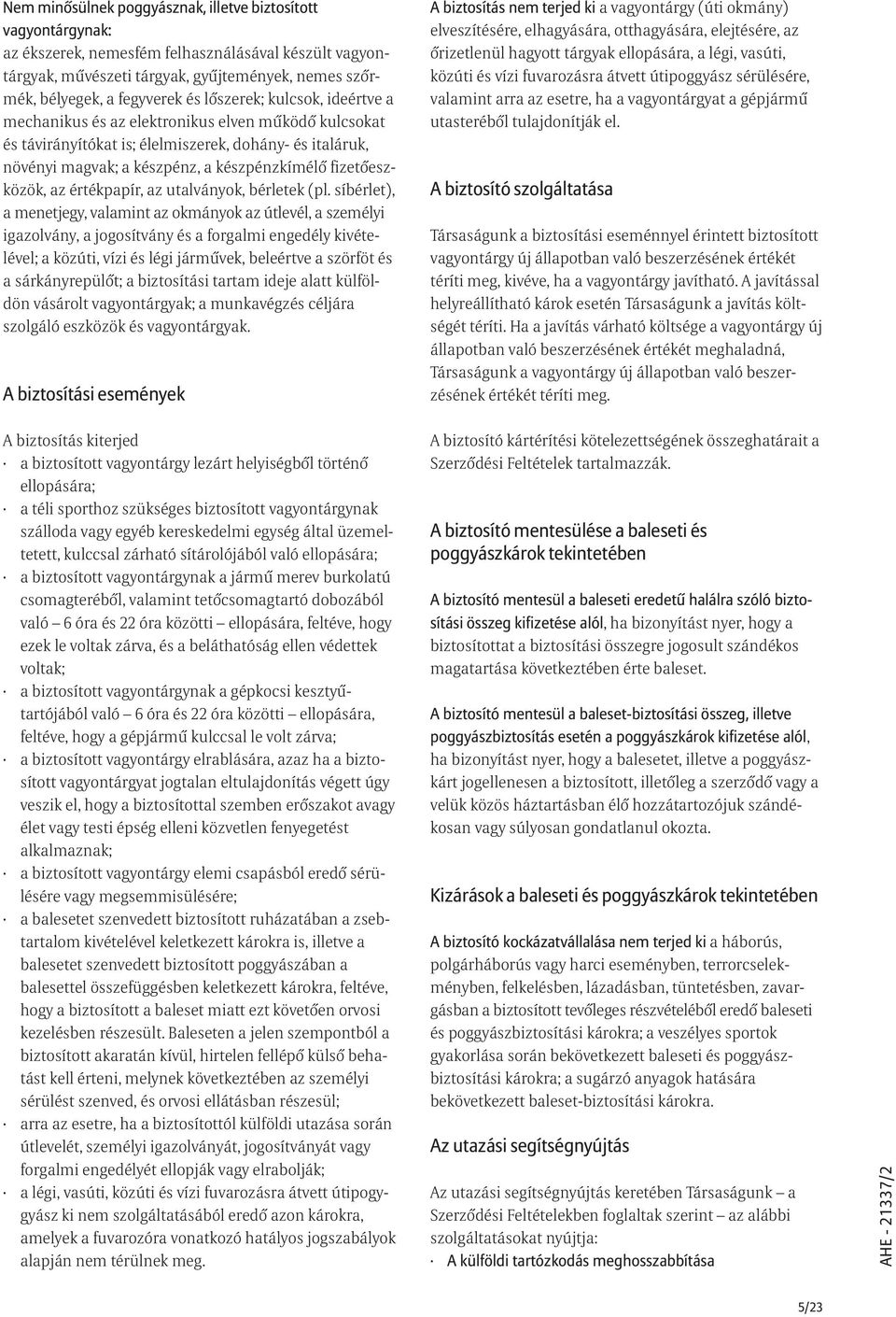 fizetõeszközök, az értékpapír, az utalványok, bérletek (pl.