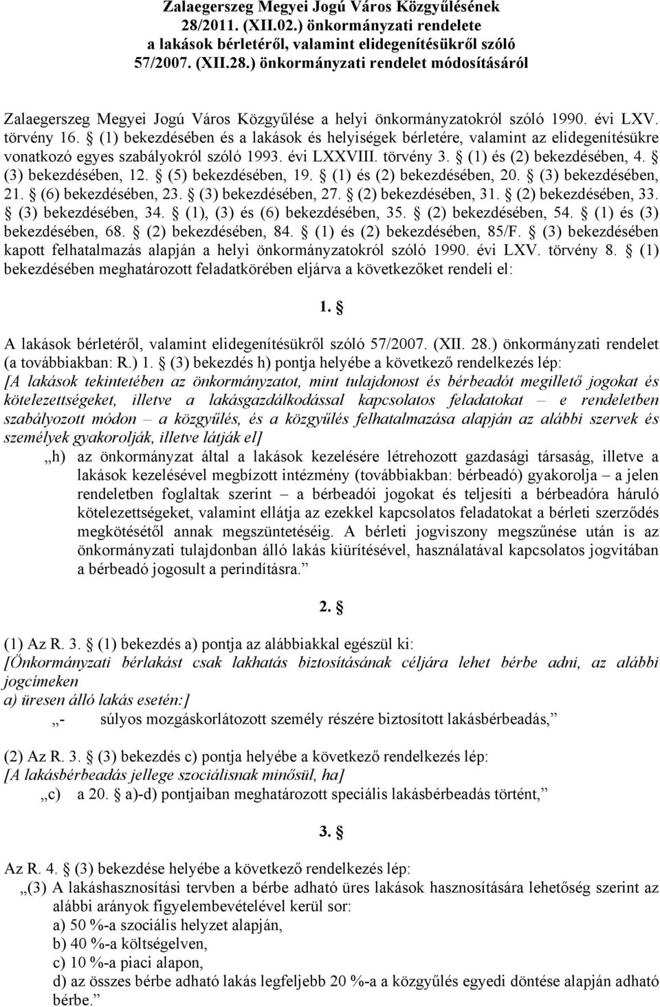 (3) bekezdésében, 12. (5) bekezdésében, 19. (1) és (2) bekezdésében, 20. (3) bekezdésében, 21. (6) bekezdésében, 23. (3) bekezdésében, 27. (2) bekezdésében, 31. (2) bekezdésében, 33.