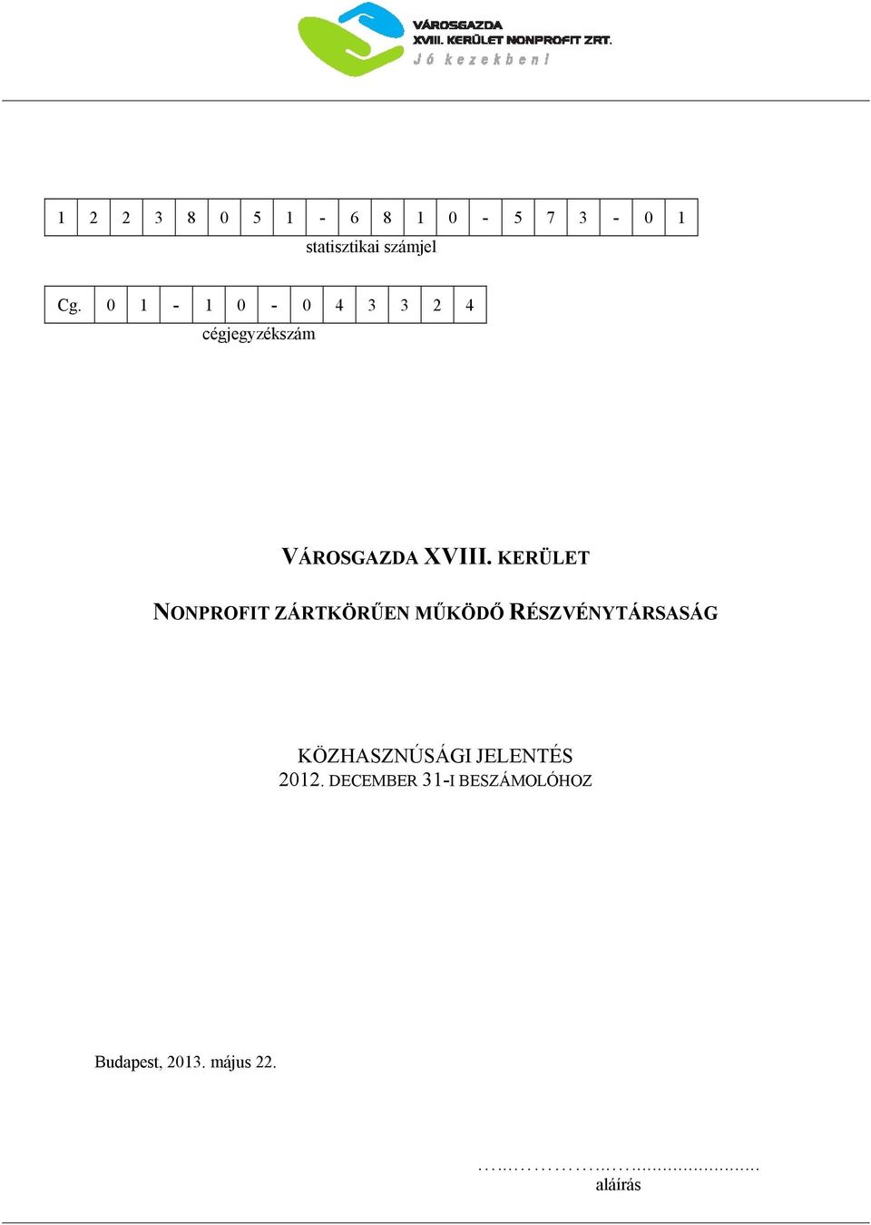 KERÜLET NONPROFIT ZÁRTKÖRŰEN MŰKÖDŐ RÉSZVÉNYTÁRSASÁG KÖZHASZNÚSÁGI