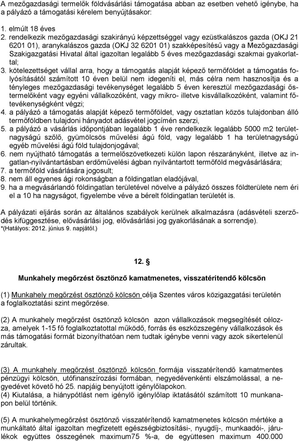 igazoltan legalább 5 éves mezőgazdasági szakmai gyakorlattal; 3.