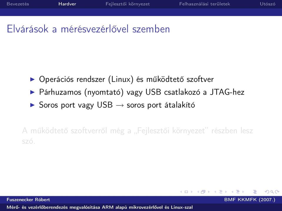 csatlakozó a JTAG-hez Soros port vagy USB soros port