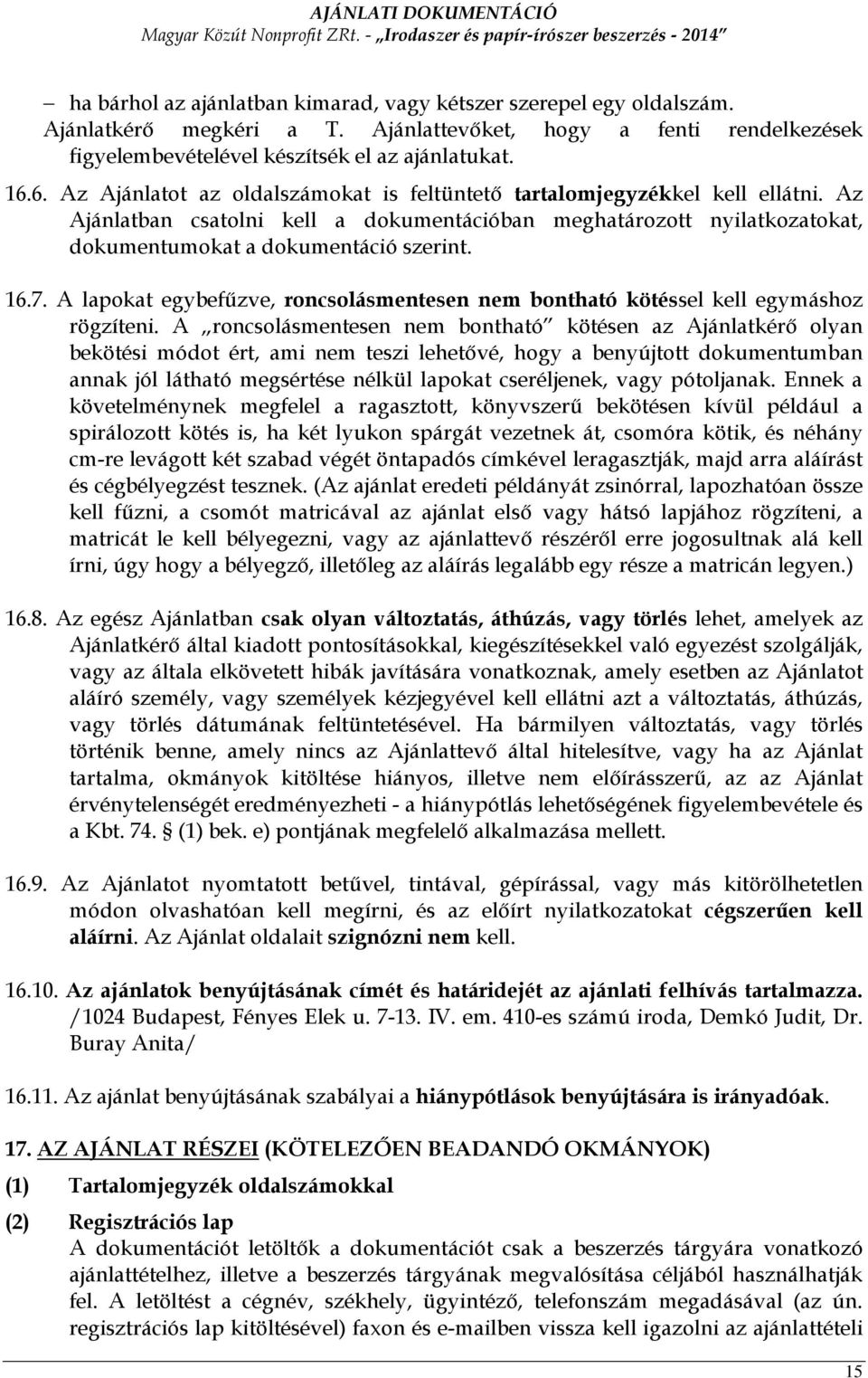 7. A lapokat egybefőzve, roncsolásmentesen nem bontható kötéssel kell egymáshoz rögzíteni.