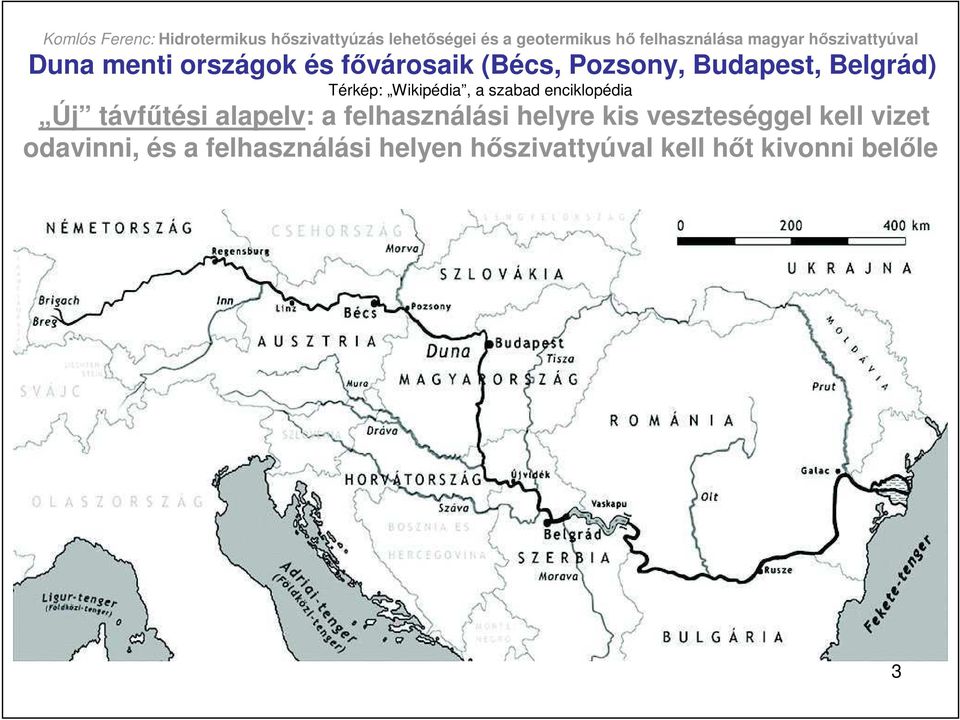 alapelv: a felhasználási helyre kis veszteséggel kell vizet