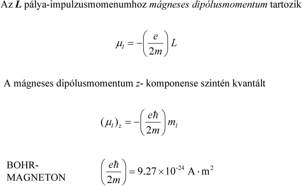 mágneses dipólusmomentum z- komponense szintén