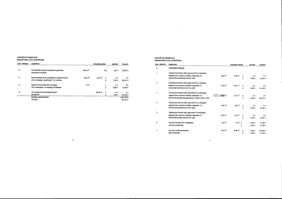 30 m 2 27.40 m.. 3 O Ft 25 cm méységben, eszáitéssa, 15 % azuassa d 7 500 Ft 205 491 Ft.